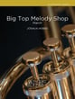 Big Top Melody Shop Concert Band sheet music cover